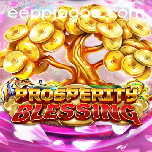 ProsperityBlessing: Aventuras e Estratégias no Novo Jogo de EEPP.com